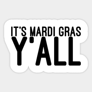 It's Mardi Gras Y'all Sticker